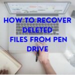 how to recover deleted files from pen drive