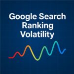 Google Search Ranking Volatility