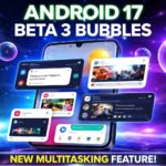 Android 17 Beta 3 Bubbles floating multitasking feature