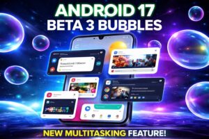 Android 17 Beta 3 Bubbles floating multitasking feature
