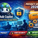 GitHub Copilot interaction data usage policy update showing AI data privacy, code security, and developer controls in 2026
