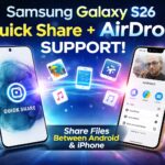 Samsung Galaxy S26 Quick Share AirDrop support enables seamless file sharing between Android and iPhone devices instantly