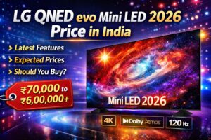 LG QNED evo Mini LED 2026 Price in India with latest features, display technology and expected price range