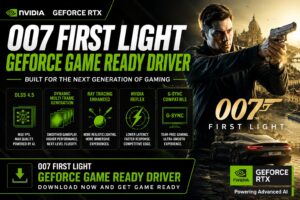 007 First Light GeForce Game Ready Driver promotional image showcasing NVIDIA RTX gaming upgrades, DLSS 4.5 technology, AI-powered frame generation, ray tracing enhancements, and next-generation GeForce gaming performance.